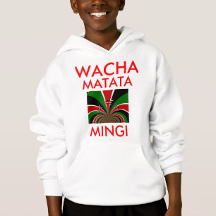 Wacha Matata Mingi Keep it Kenyan Hakuna Matata