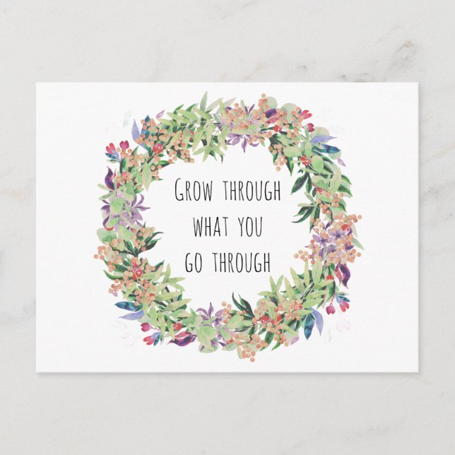 Wachsen Sie durch was Sie durchlaufen Postcard (Front)