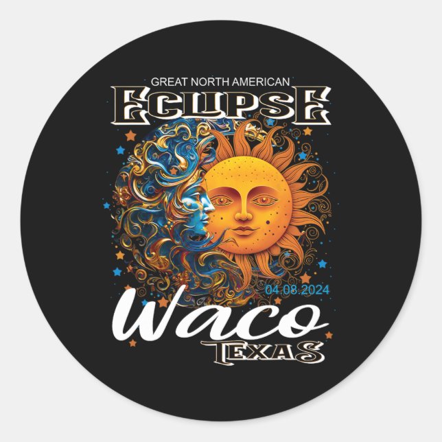 Waco Texas 2024 Total Solar Eclipse Cosmic April 8 Classic Round Sticker (Front)