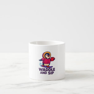 Waddle and Sip   Espresso Cup