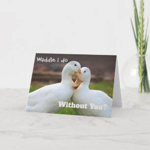 Waddle I Do Funny Duck Friends Card