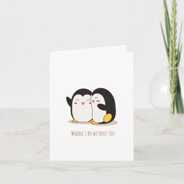 Waddle I Do Without You Penguin Valentine Card (Front)
