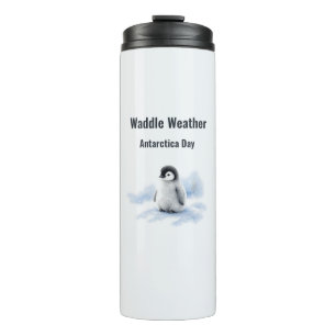 Waddle Weather Antarctica Day Thermal Tumbler