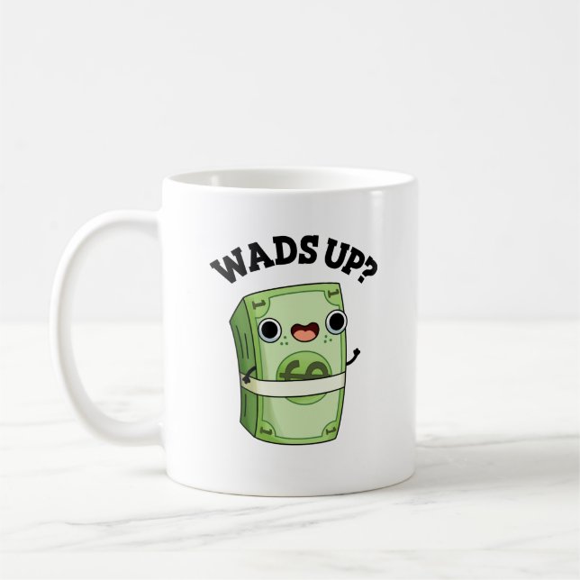 Wads Up Funny Money Pun  Coffee Mug (Left)
