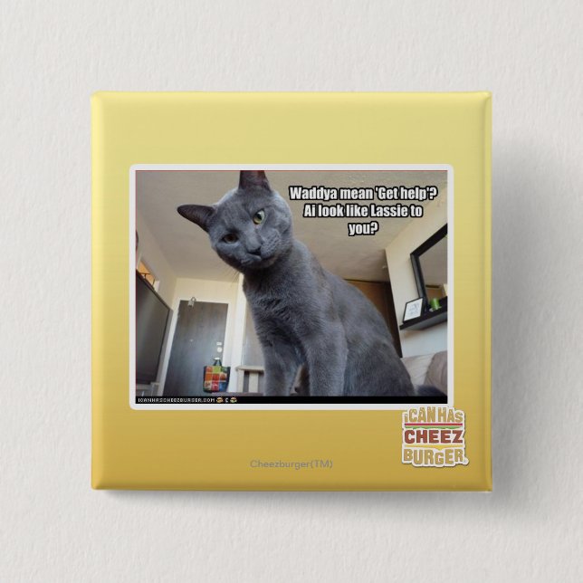 Wadya mean 'Get help'? 2 Inch Square Button (Front)