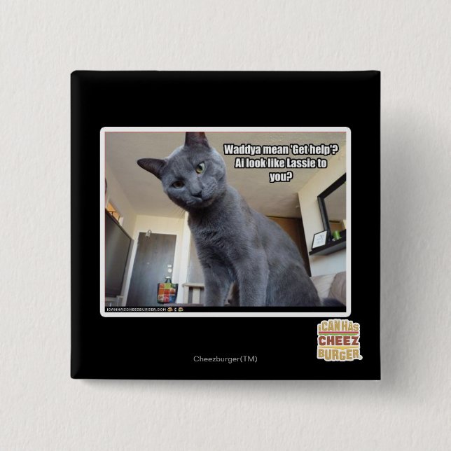 Wadya mean 'Get help'? 2 Inch Square Button (Front)