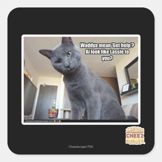 Wadya mean 'Get help'? Square Sticker (Front)