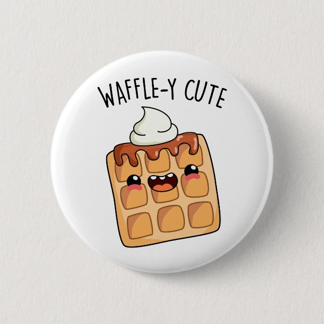 Waffle-y Funny Waffle Pun  2 Inch Round Button (Front)