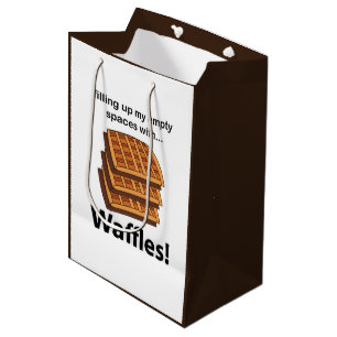 Waffles Filling Up My Empty Spaces With Waffles  Medium Gift Bag