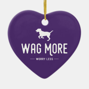 Wag More Worry Less Ceramic Ornament