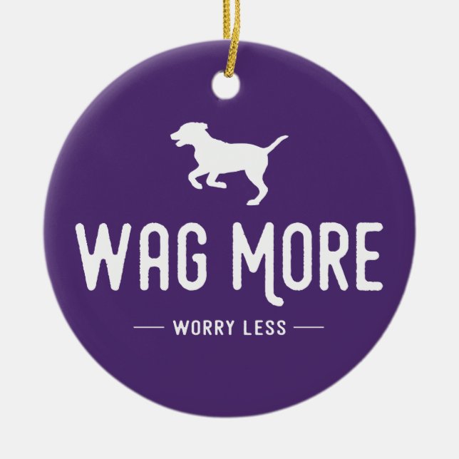 Wag More Worry Less Ceramic Ornament (Front)