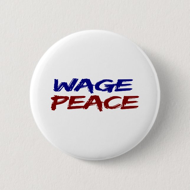Wage Peace 2 Inch Round Button (Front)