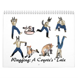 Wagging: A Coyote's Tale Calendar