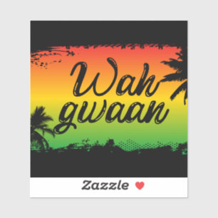 Wah Gwaan Jamaican Whats Up How Are You Phrase