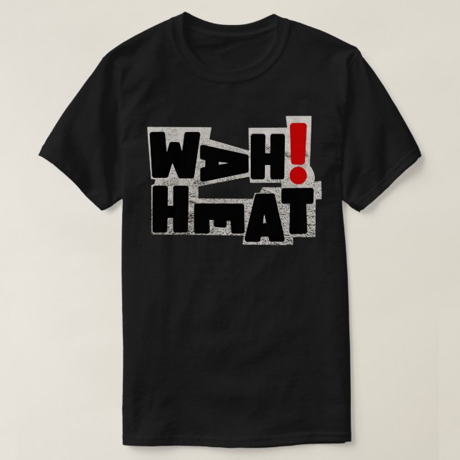 WAH HEAT Wylie T-Shirt (Design Front)