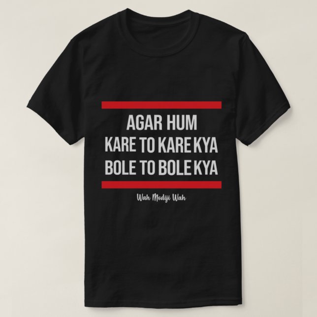 Wah Modiji Wah. Agar hum kare to kare kya   T-Shirt (Design Front)