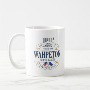 Wahpeton, North Dakota, 150th Anniv. Coffee Mug