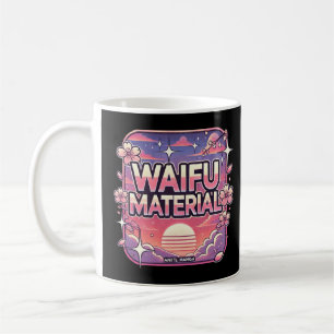 Waifu Material" Coffee Mug