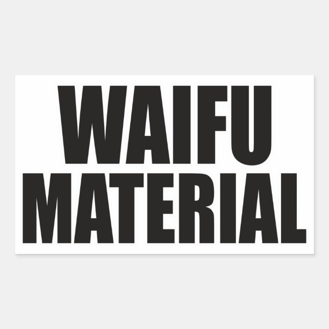 Waifu Material Sticker (Front)