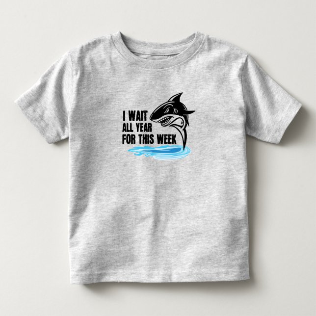 Wait All Year For This Week Toddler T-shirt (Front)