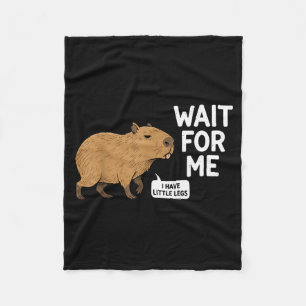 Wait for - have little legs cute capybara meme fleece blanket