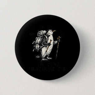 Wait For Have Little Legs Penguin Hiking Funny 2 Inch Round Button