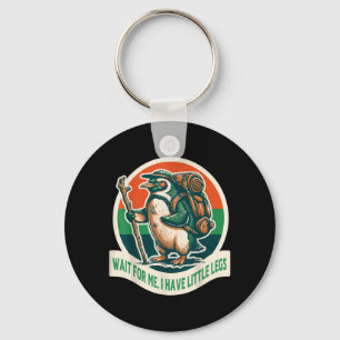 Wait For Have Little Legs Penguin Hiking Funny Keychain