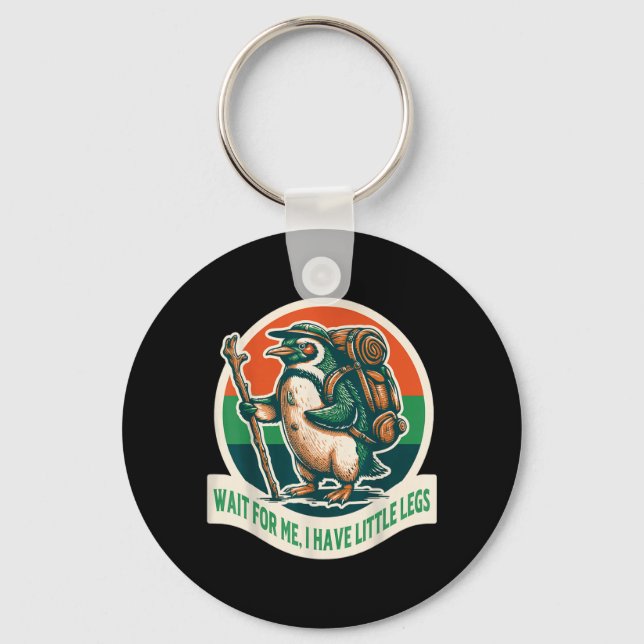 Wait For Have Little Legs Penguin Hiking Funny Keychain (Front)