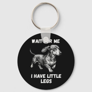 Wait For Have Little Legs Toddler Dachshund Dog Keychain