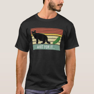 Wait For It Cat Cumcomber Pickle For Cat T-Shirt
