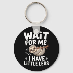 Wait For Me I Have Little Legs Cute Sloth Keychain