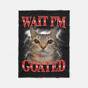 Wait goated cat silly funny cat meme men women fleece blanket