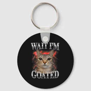 Wait goated cat silly funny cat meme men women keychain