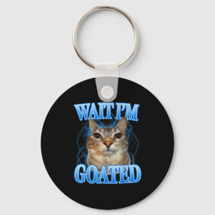 Wait goated cat silly funny cat meme men women kid keychain