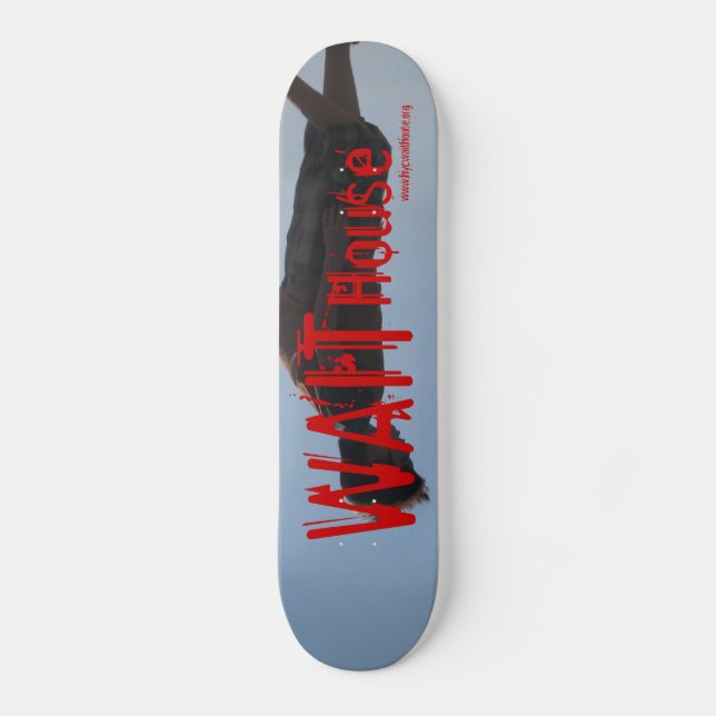 WAIT House Skateboard... Skateboard (Front)