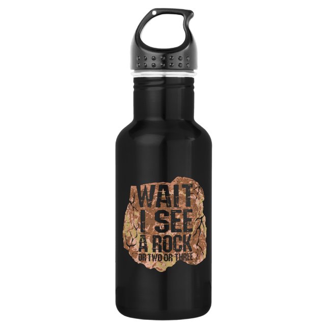 Wait I See A Rock 532 Ml Water Bottle (Front)