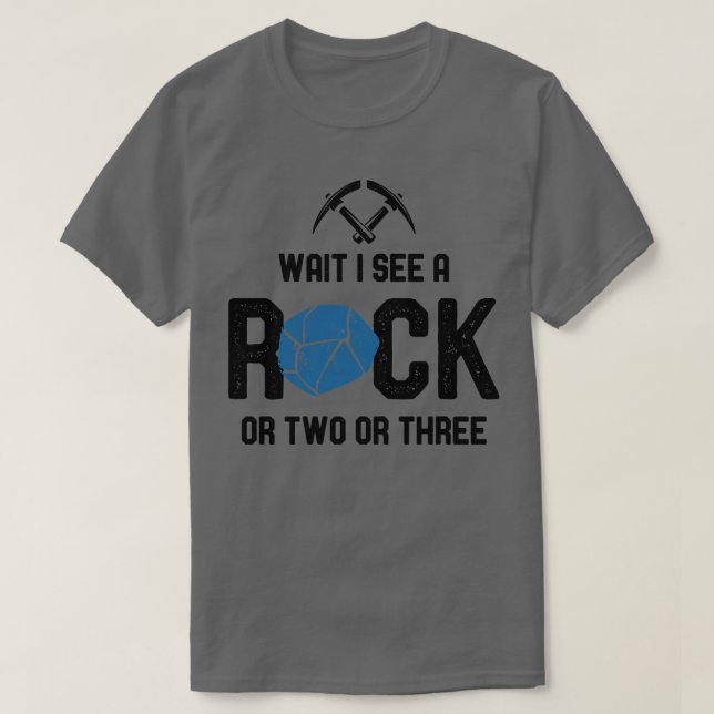 Wait I See A Rock 5 T-Shirt (Design Front)