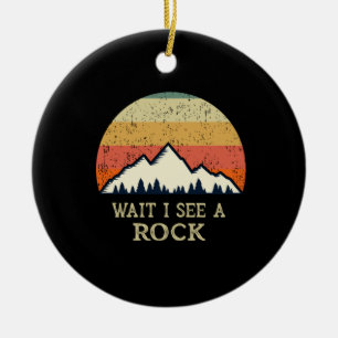 Wait I See A Rock Ceramic Ornament