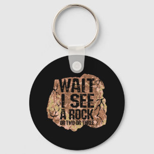 Wait I See A Rock Keychain