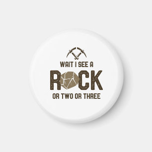 Wait I See A Rock Magnet