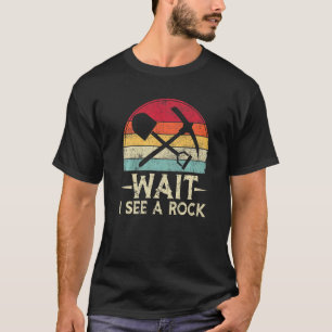Wait I See A Rock Retro Geologist Science Vintage  T-Shirt