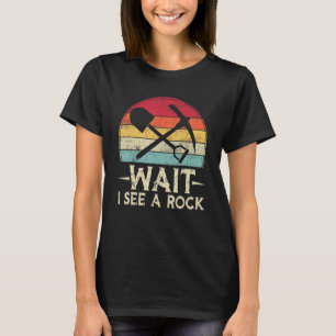Wait I See A Rock Retro Geologist Science Vintage T-Shirt