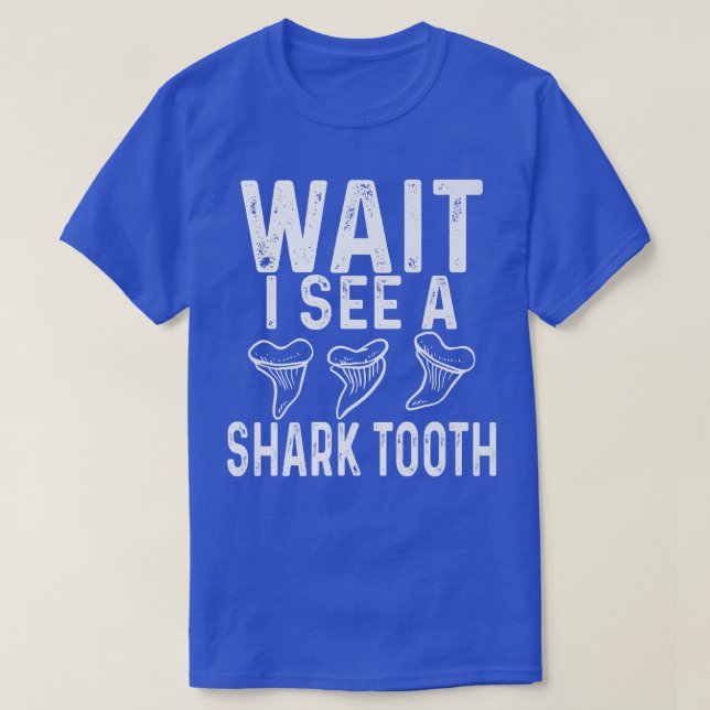 WAIT I see a Shark Tooth T-Shirt (Design Front)