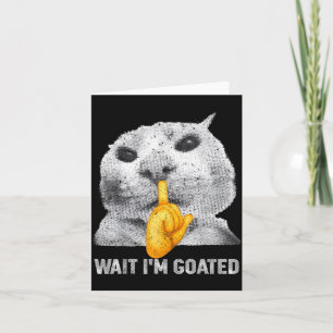 Wait I'm Goated Cat Silly Cats Meme Costume Men Wo Card