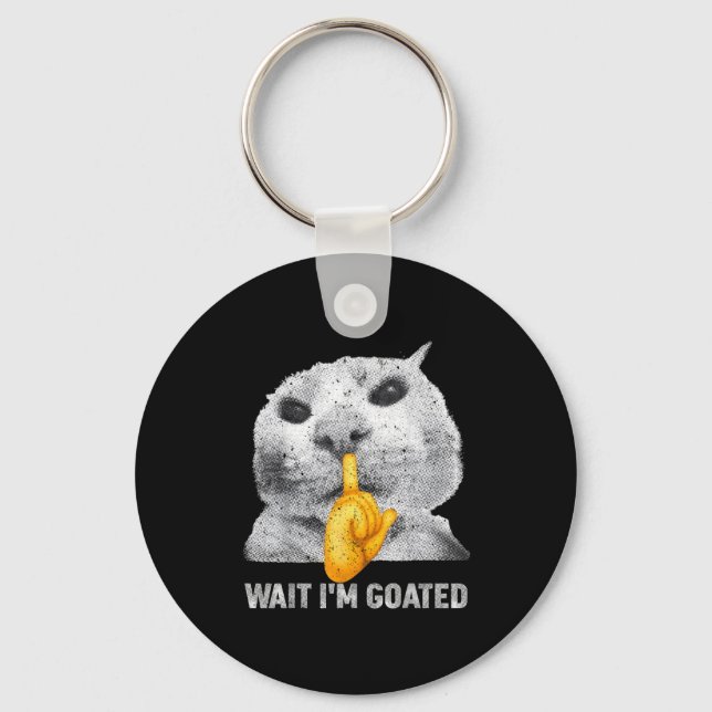 Wait I'm Goated Cat Silly Cats Meme Costume Men Wo Keychain (Front)