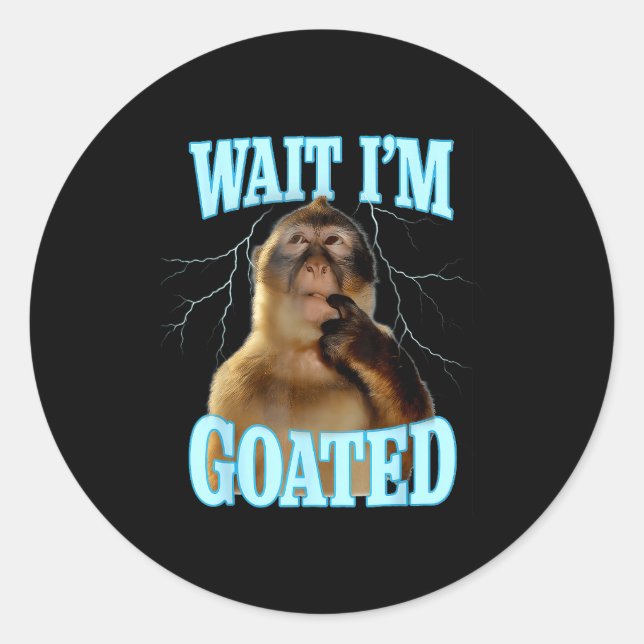 Wait I'm Goated Funny Thinking Monkey Meme Brainro Classic Round Sticker (Front)