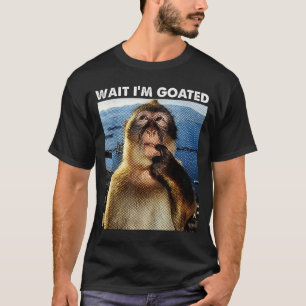 Wait I'm Goated Funny Thinking Monkey Meme Brainro T-Shirt