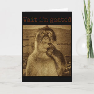 Wait Im Goated Funny Thinking Monkey Meme Vintage Card