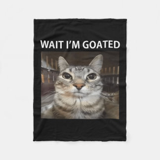 Wait Im Goated Silly Cat Meme  Fleece Blanket