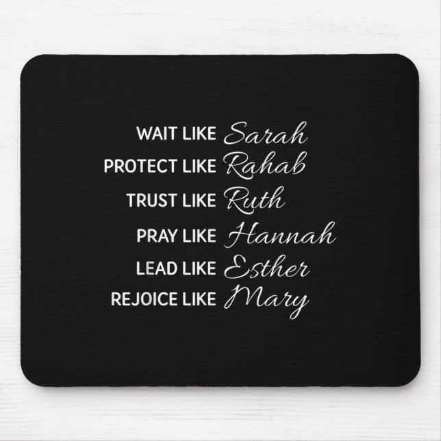 Wait Like Sarah Protect Like Rehab Trust Like Ruth Mouse Pad (Front)